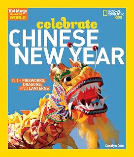 Holidays Around the World: Celebrate Chinese New Year: With Fireworks, Dragons, and Lanterns