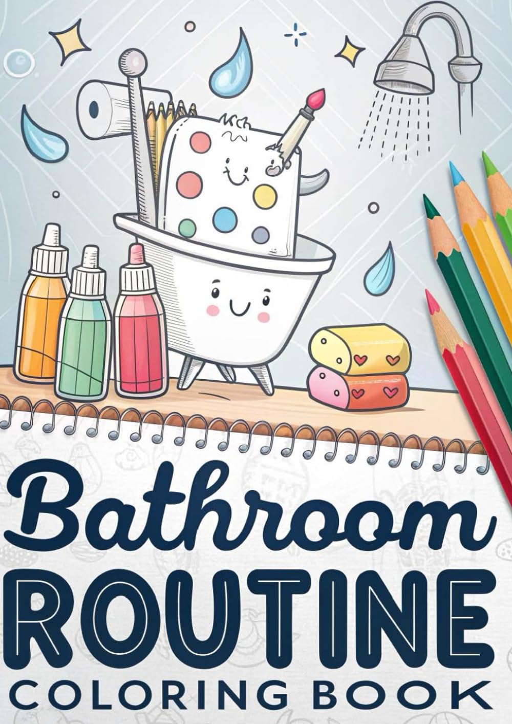 Bathroom Routine Coloring Book for Kids: Fun Toilet, Handwashing, Brushing Teeth & Hygiene Coloring Pages for Children Ages 3–12