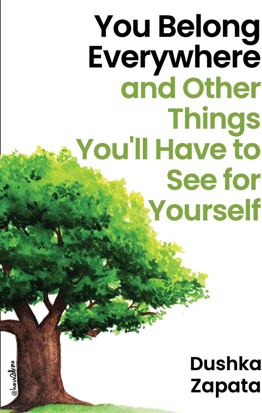 You Belong Everywhere: and Other Things You'll Have to See for Yourself (How to Be Ferociously Happy Book 8)