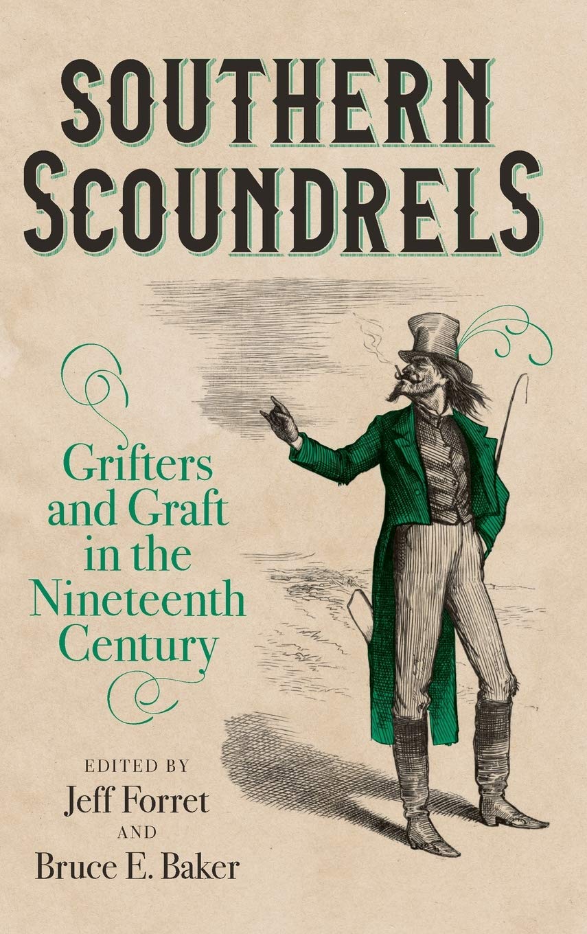 Southern Scoundrels: Grifters and Graft in the Nineteenth Century