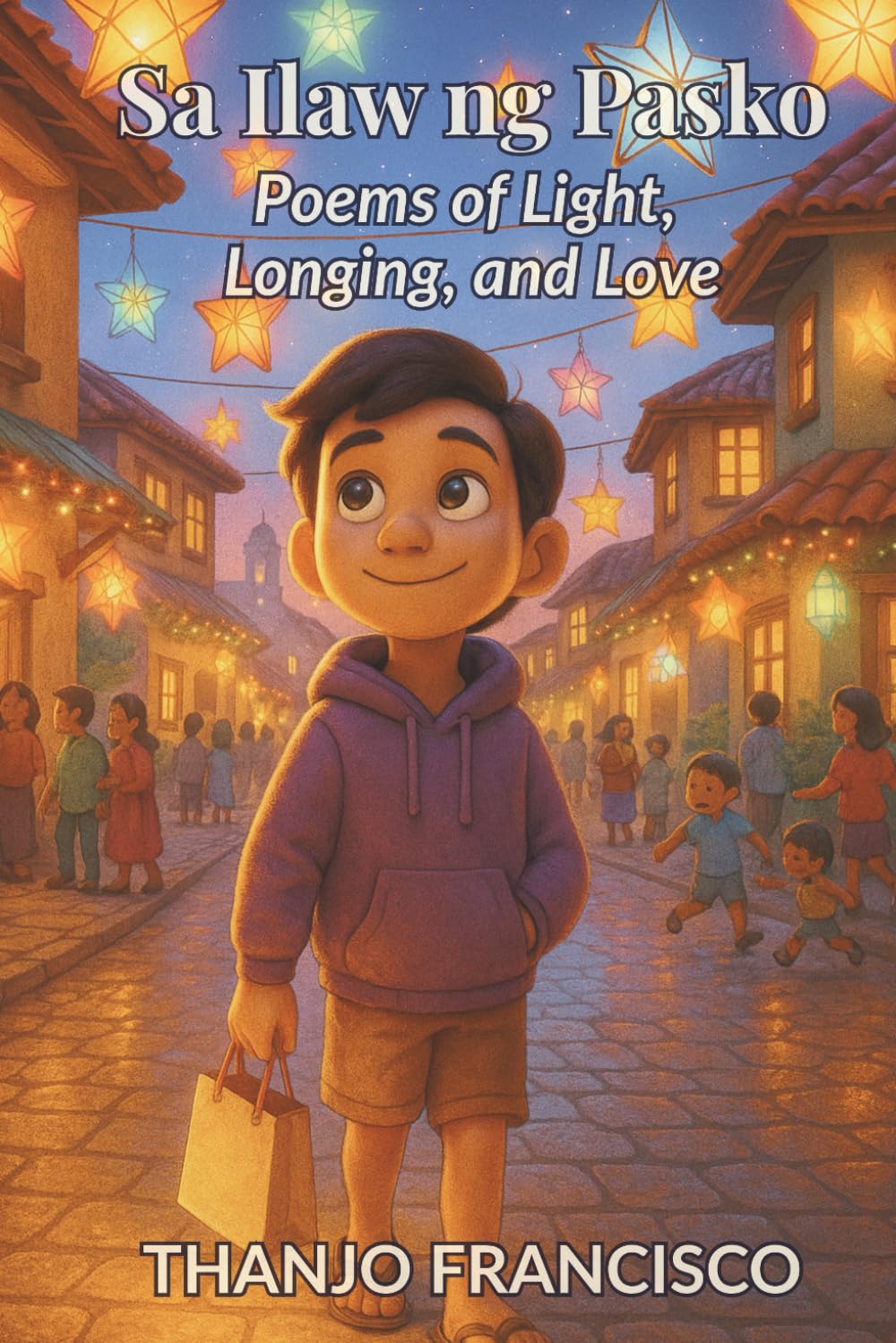 Sa Ilaw ng Pasko: Poems of Light, Longing and Love