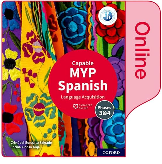 NEW MYP Spanish: Language Acquisition Capable Enhanced Online Course Book