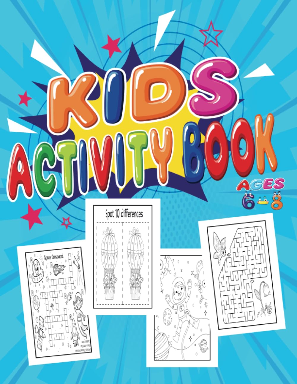 Activity book for 6-8 YEARS OLD: kids activity book for 6 7 8 - mixed puzzl book Word search, Sudoku, Criss Cross, coloring pages, Mazes and Draw 8,5”x11”