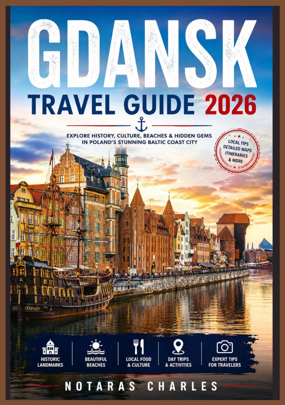 GDANSK TRAVEL GUIDE 2026: Essential Tips for Exploring the Old Town, Baltic Coast, Local Cuisine, Transport, and Nearby Attractions