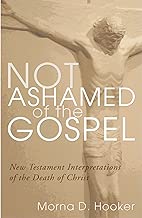 Not Ashamed of the Gospel: New Testament Interpretations of the Death of Christ - coolthings.us