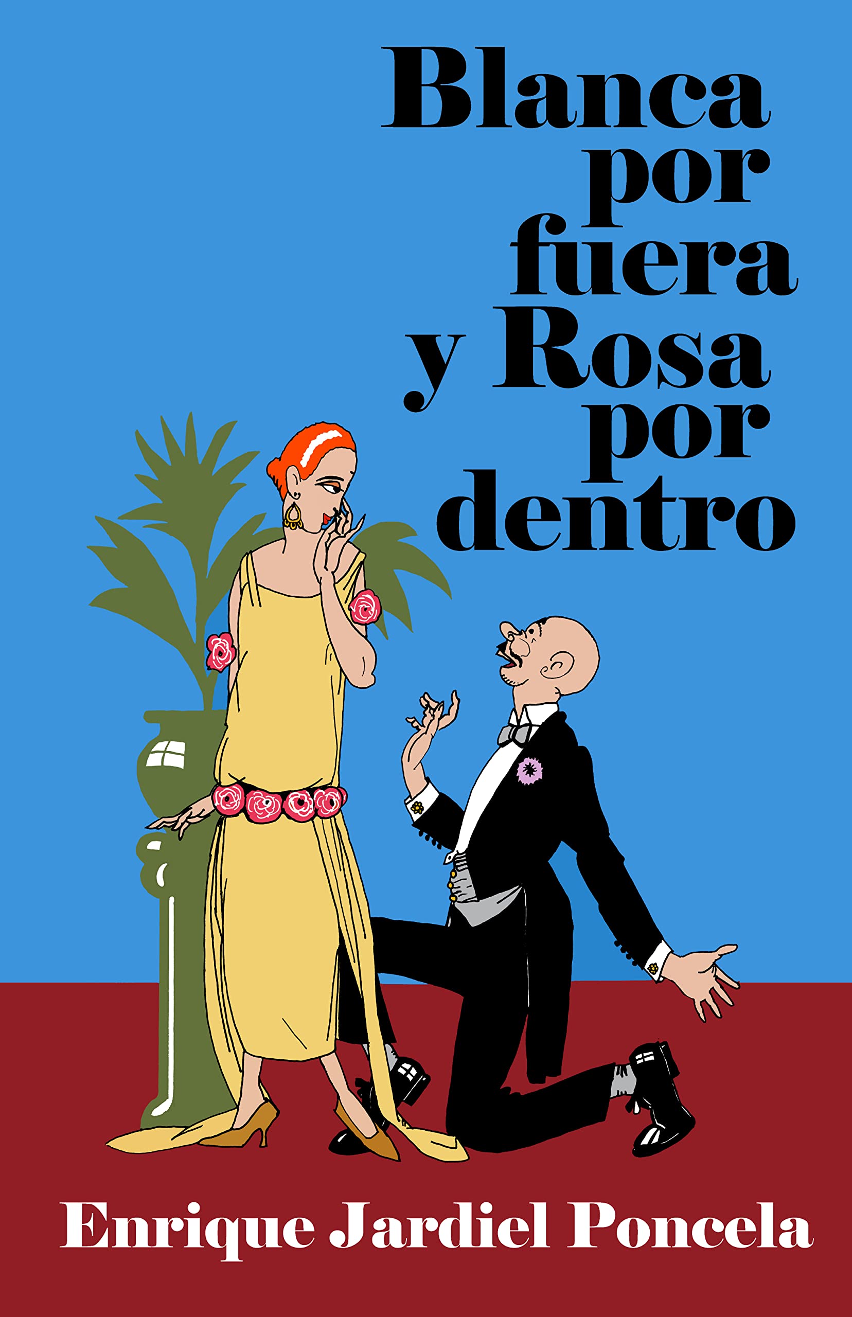 Blanca por fuera y Rosa por dentro (Comedias de Enrique Jardiel Poncela nº 9) (Spanish Edition)