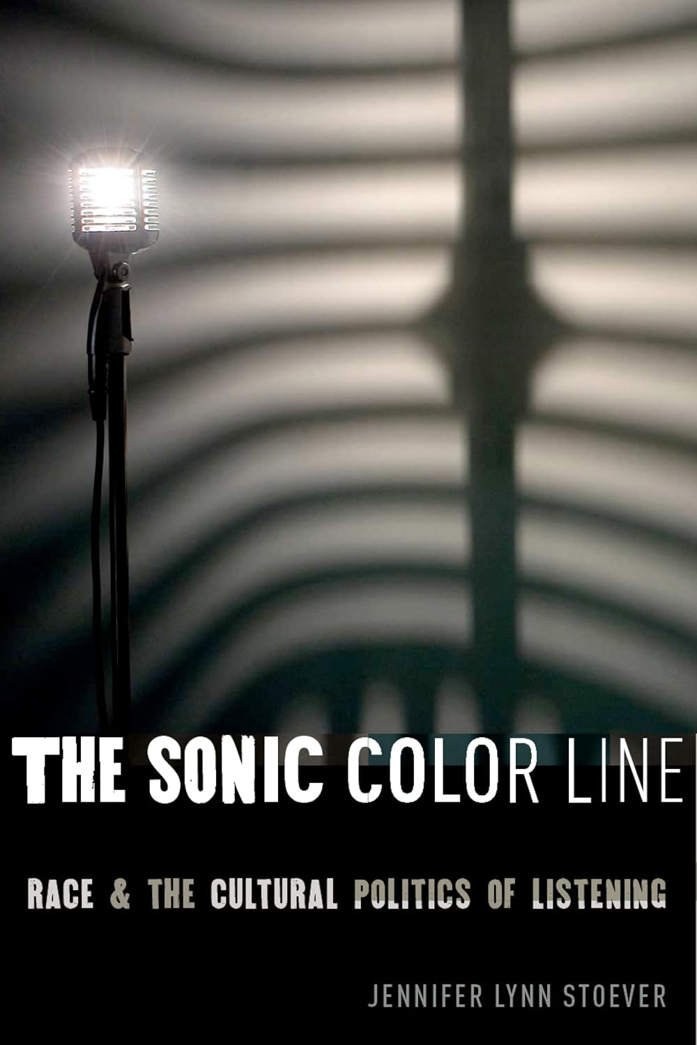 The Sonic Color Line: Race and the Cultural Politics of Listening (Postmillennial Pop, 17)