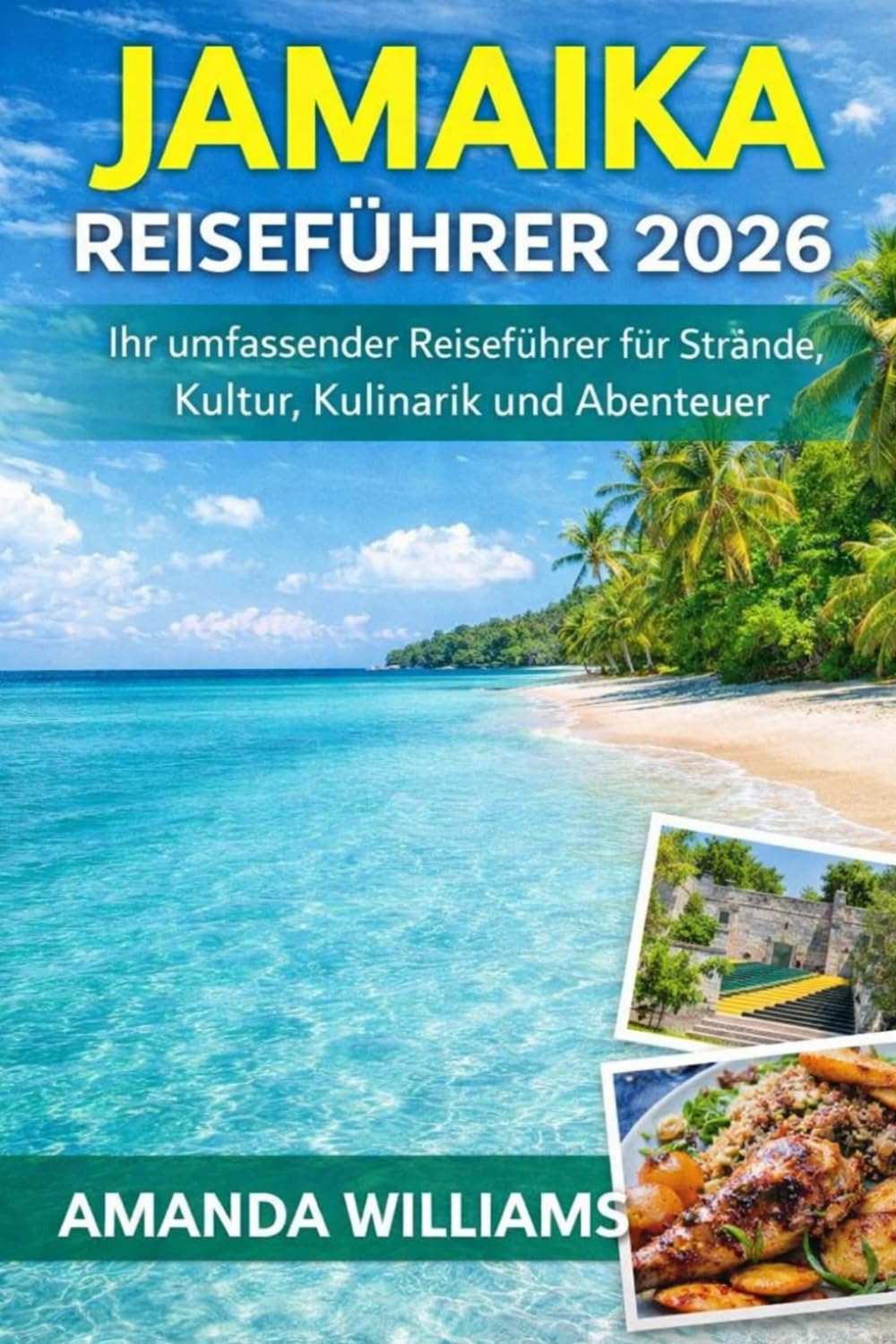JAMAIKA REISEFÜHRER 2026: Ihr umfassender Reiseführer für Strände, Kultur, Kulinarik und Abenteuer