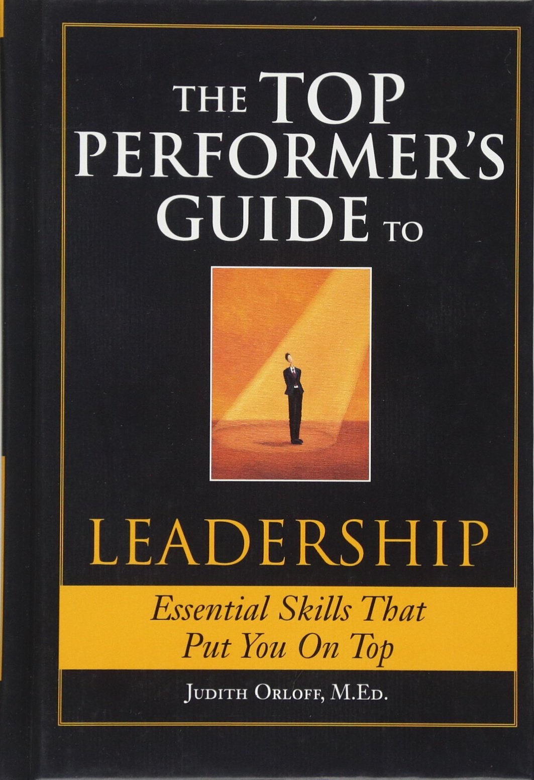 Buy The Top Performer's Guide to Leadership: Essential Skills That Put You on Top โ BookShops.in