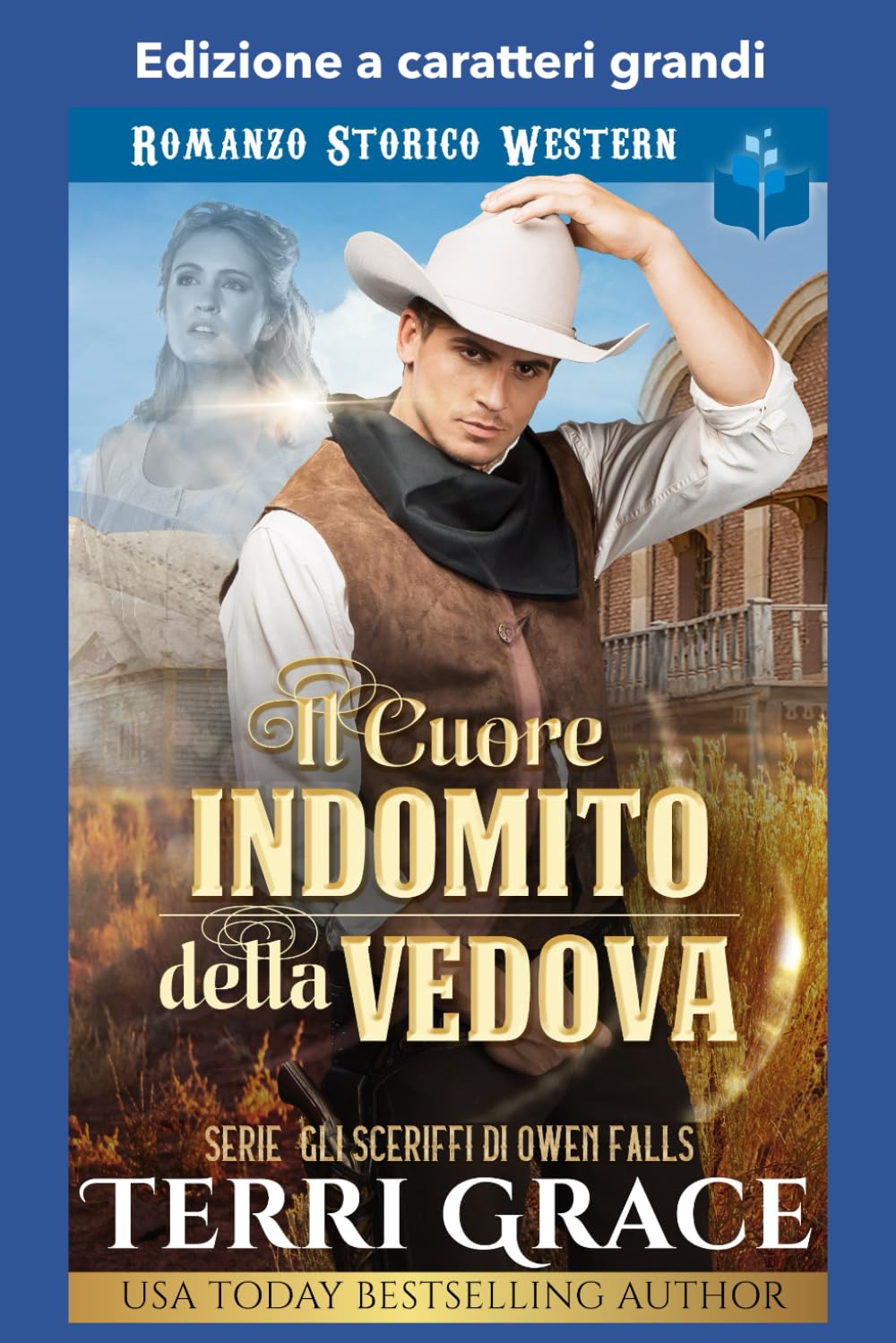 Il Cuore Indomito della Vedova: Edizione a caratteri grandi (Gli sceriffi di Owen Falls Edizione a caratteri grandi)