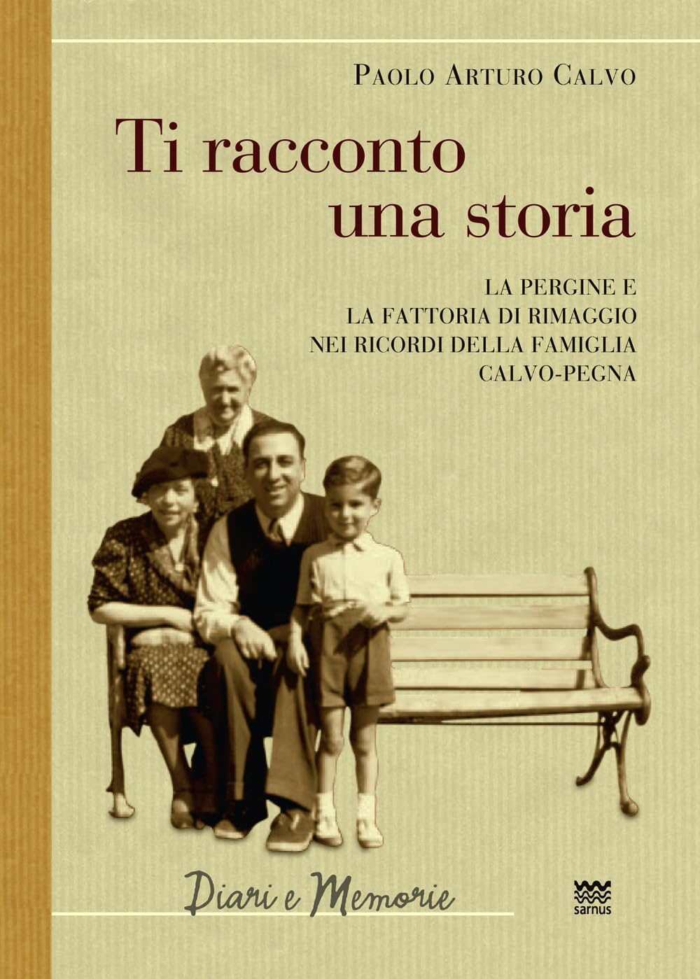 Ti Racconto Una Storia. Le Pergine E La Fattoria Di Rimaggio Nei Ricordi Della Famiglia Calvo-Pegna - 4