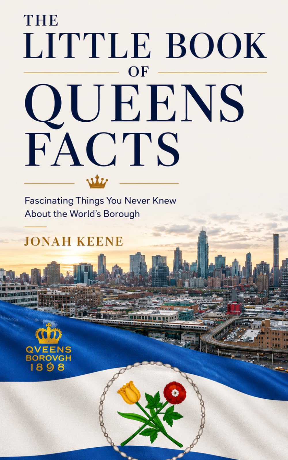 The Little Book of Queens Facts: Fascinating Things You Never Knew About the World's Borough