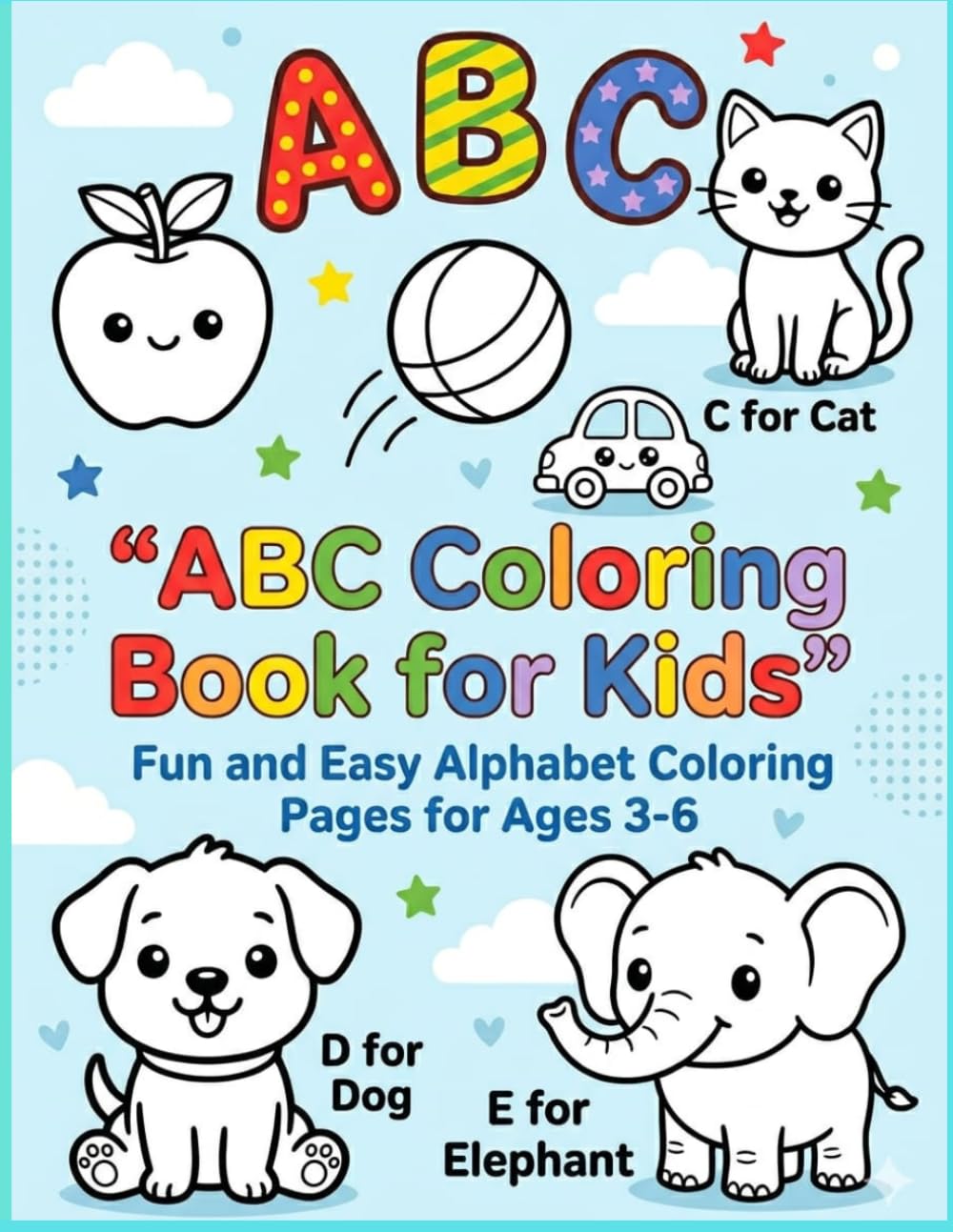 A to Z Animal Coloring Book for Kids Ages 3–6: ABC Learning Activity Book with Animals for Kids Ages 3–6 | Alphabet Fun Coloring Book