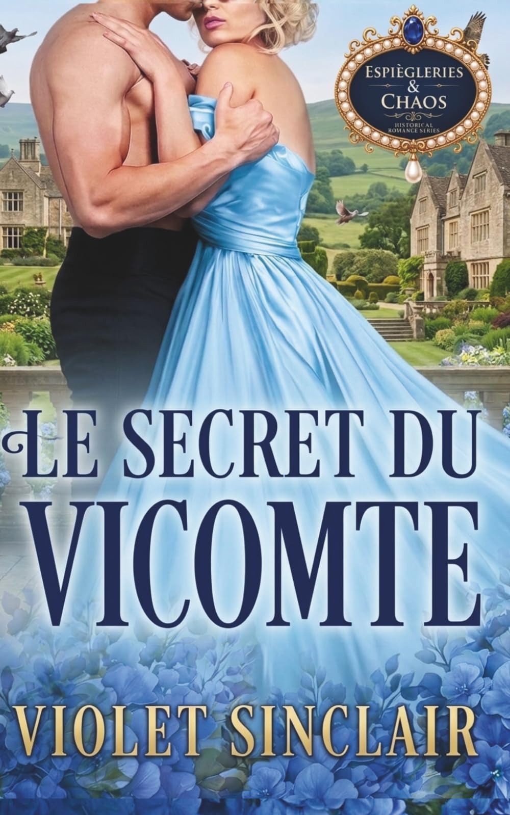 Le Secret Du Vicomte: UNE ROMANCE RÉGENCE PASSIONNÉE SUR FOND DE MARIAGE DE CONVENANCE (Mischief & Mayhem - French Editions)