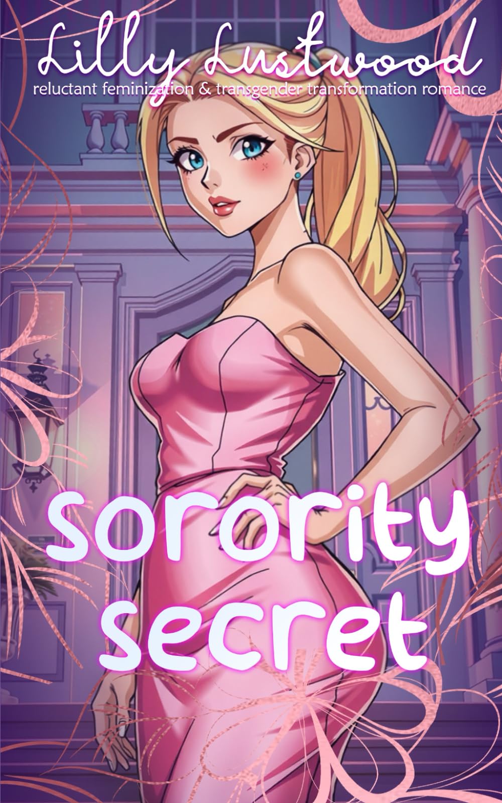 Sorority Secret: Reluctant Feminization and Transgender Transformation Romance