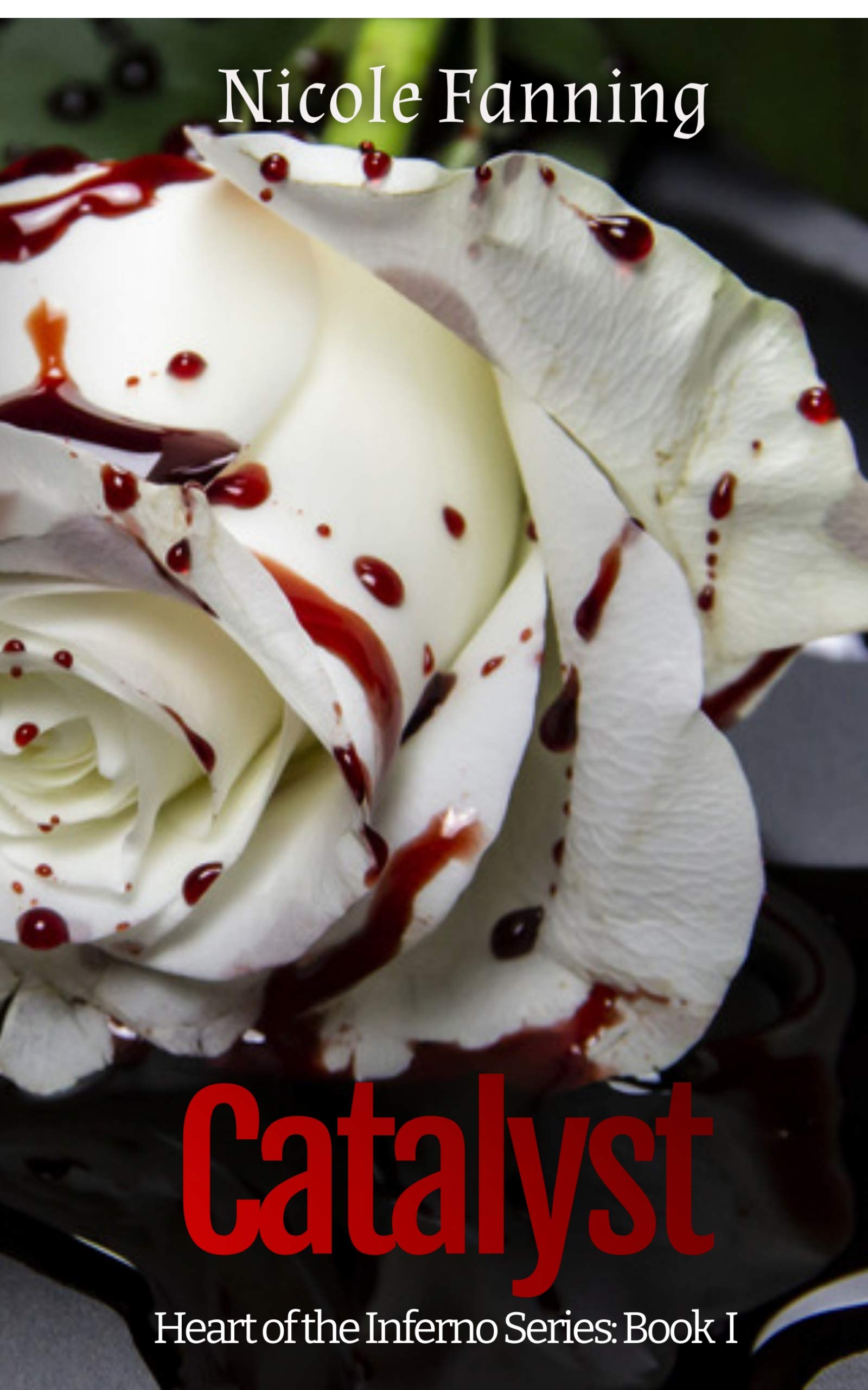 Catalyst (Heart of the Inferno Book 1)