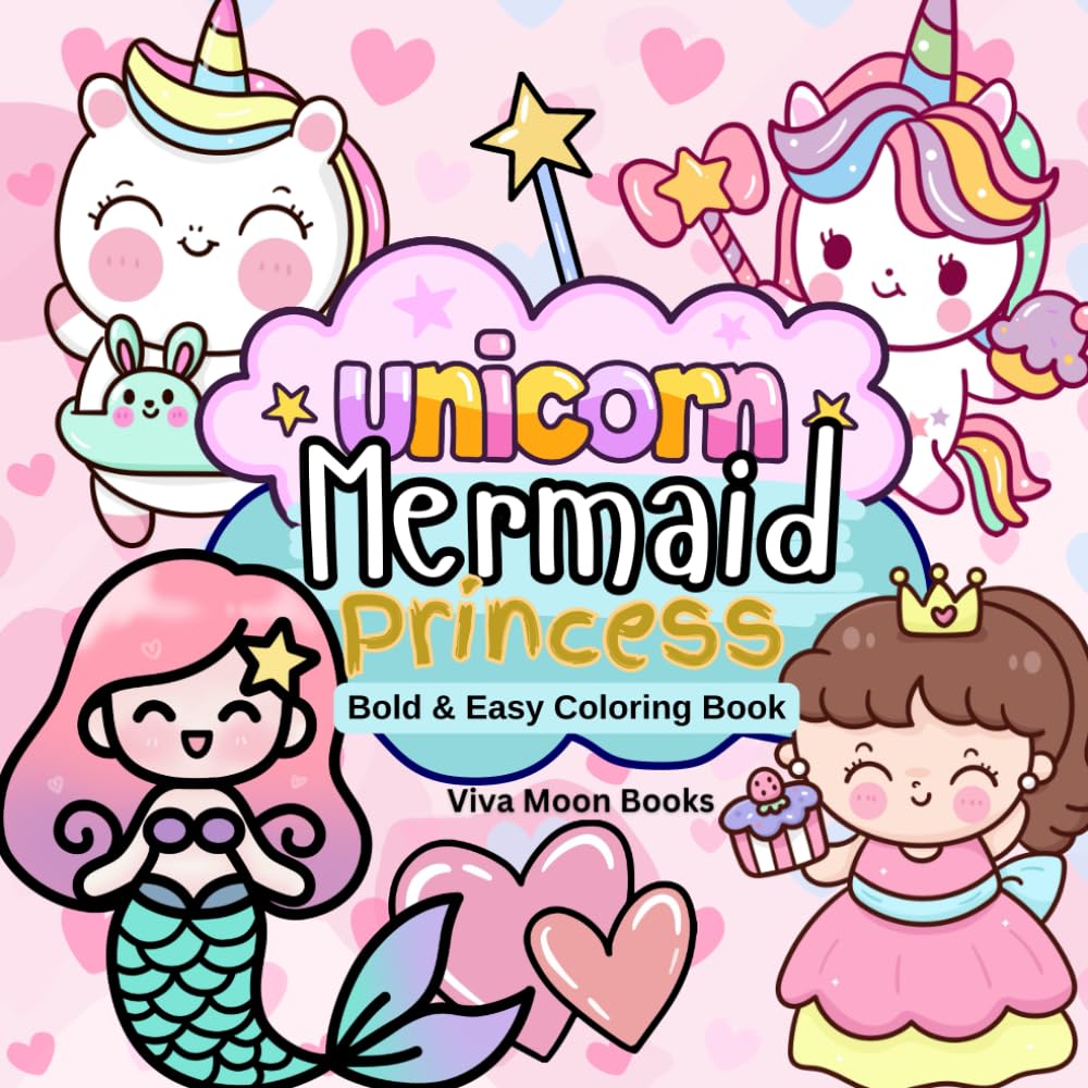 Unicorn ,Mermaid, & Princess Coloring Book for Kids Ages 4-8: "Magical Unicorns, Beautiful Mermaids & Lovely Princesses – Fun & Easy Coloring for ... Easy Outlines" (Bold and Easy Coloring books)