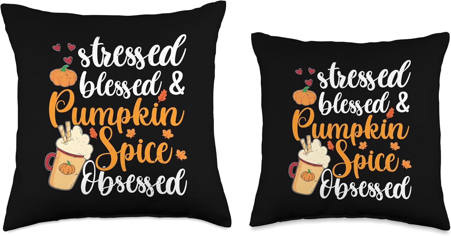 Pumpkin Spice Lover Thanksgiving Season Fan Stressed Blessed and Pumpkin Spice Obsessed Thanksgiving Fan Throw Pillow, 18x18, Multicolor