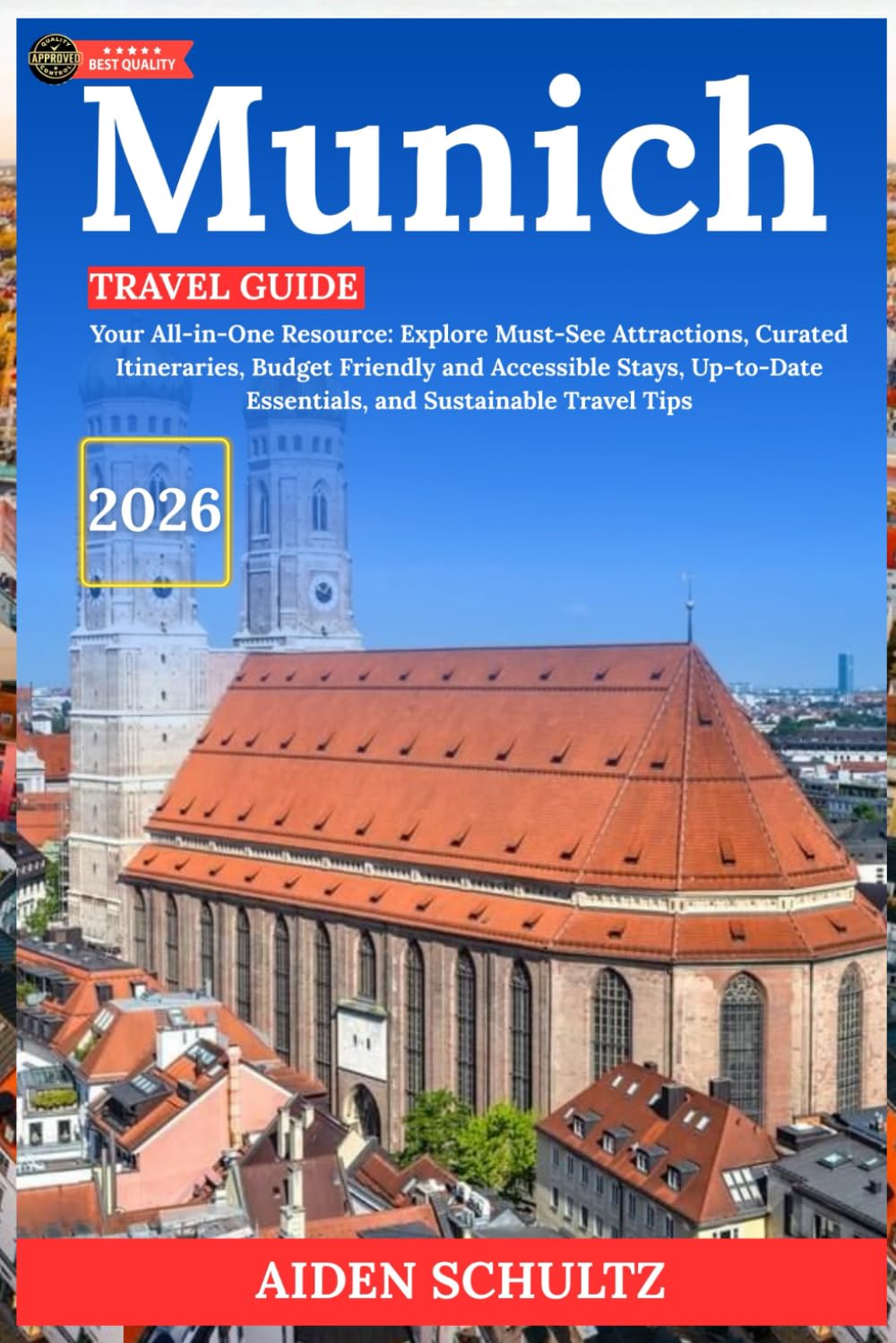 Munich Travel Guide 2026: Your All-in-One Resource: Explore Must-See Attractions, Curated Itineraries, Budget-Friendly and Accessible Stays, Up-to-Date Essentials, and Sustainable Travel Tips