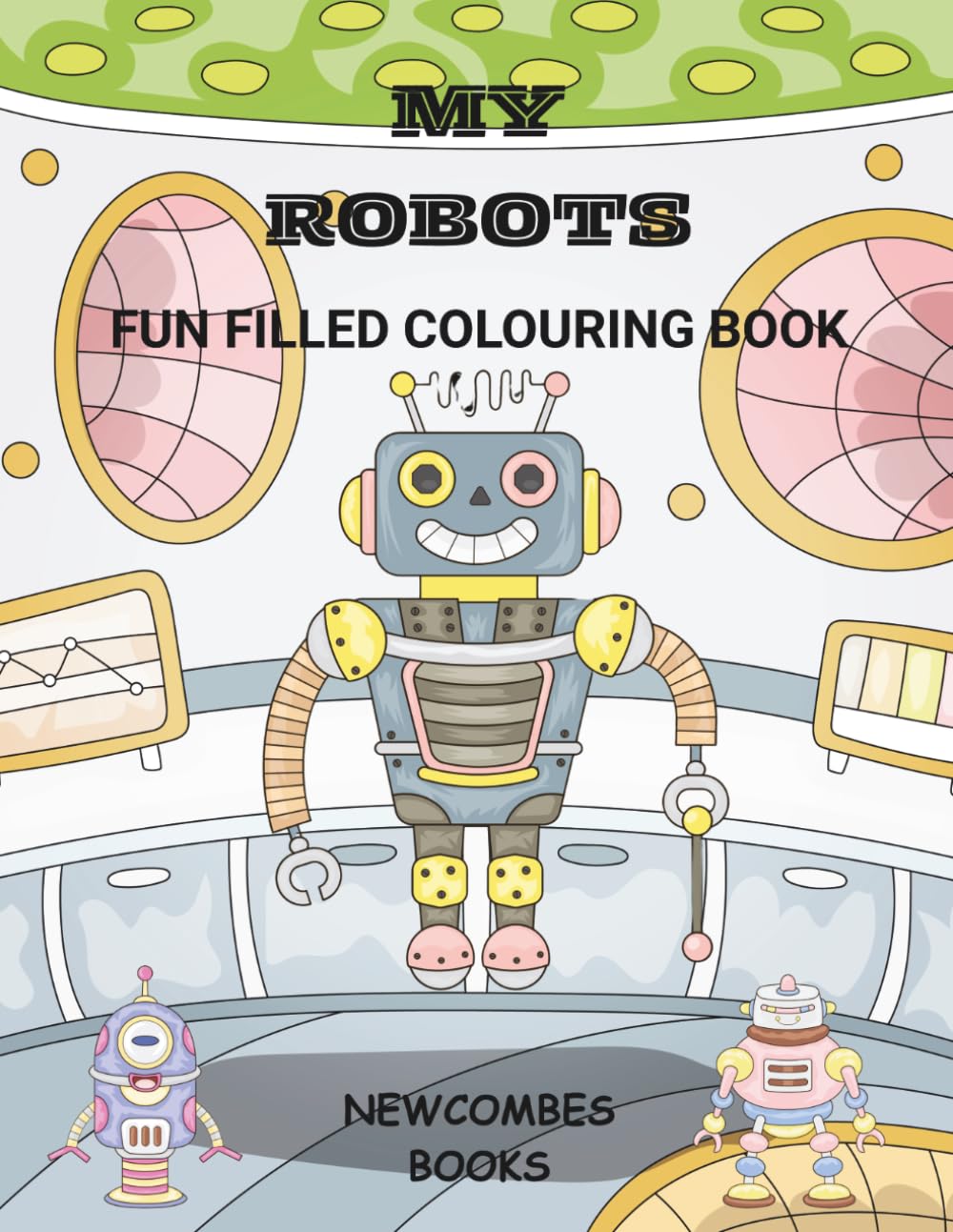 My Robots: Fun filled colouring book
