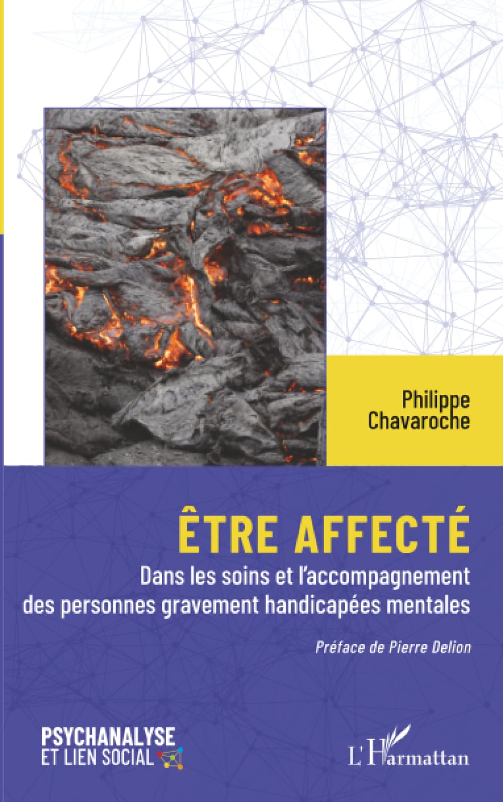 Être affecté: Dans les soins et l'accompagnement des personnes gravement handicapées mentales