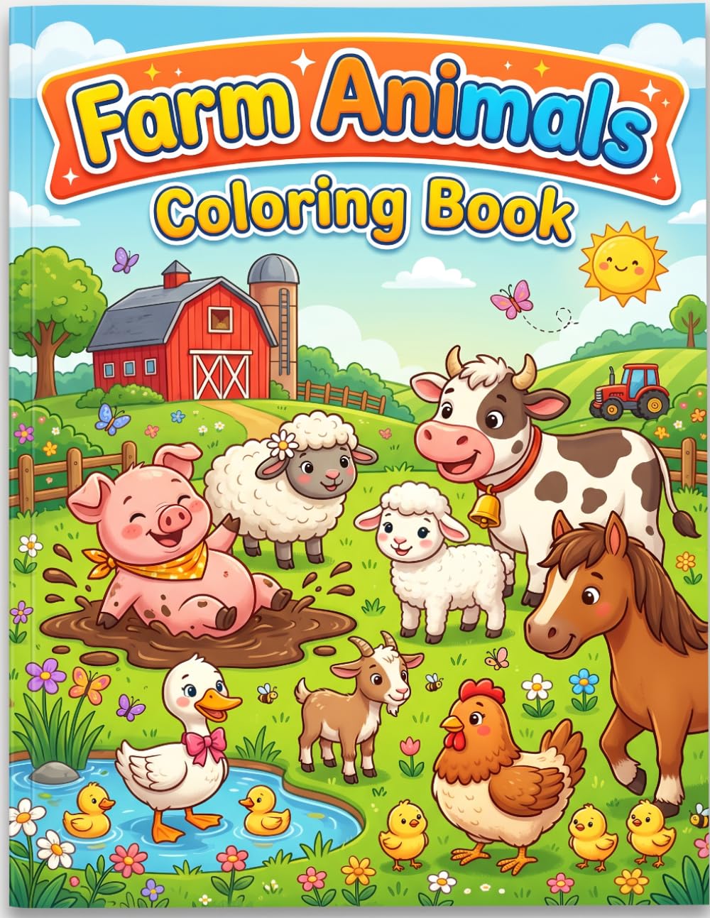 Farm Animals Coloring Book for Kids Ages 4–8: Cute and Fun Barnyard Animals Coloring Pages Featuring Cows, Horses, Pigs, Chickens, Sheep, Goats & More for Boys and Girls (Kids Coloring Book)