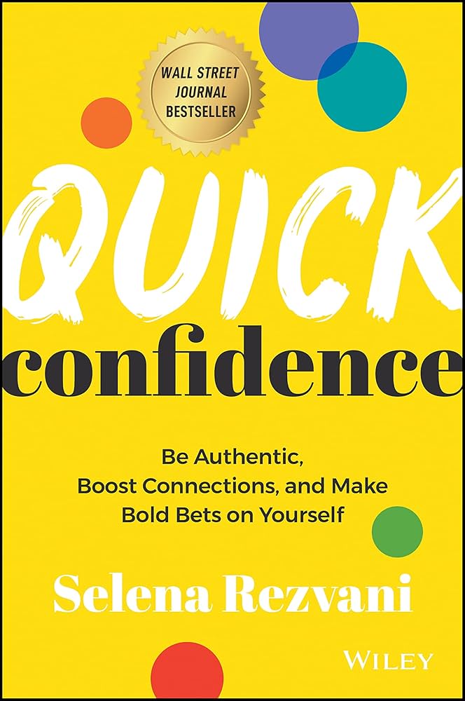 Quick Confidence: Be Authentic, Boost Connections, and Make