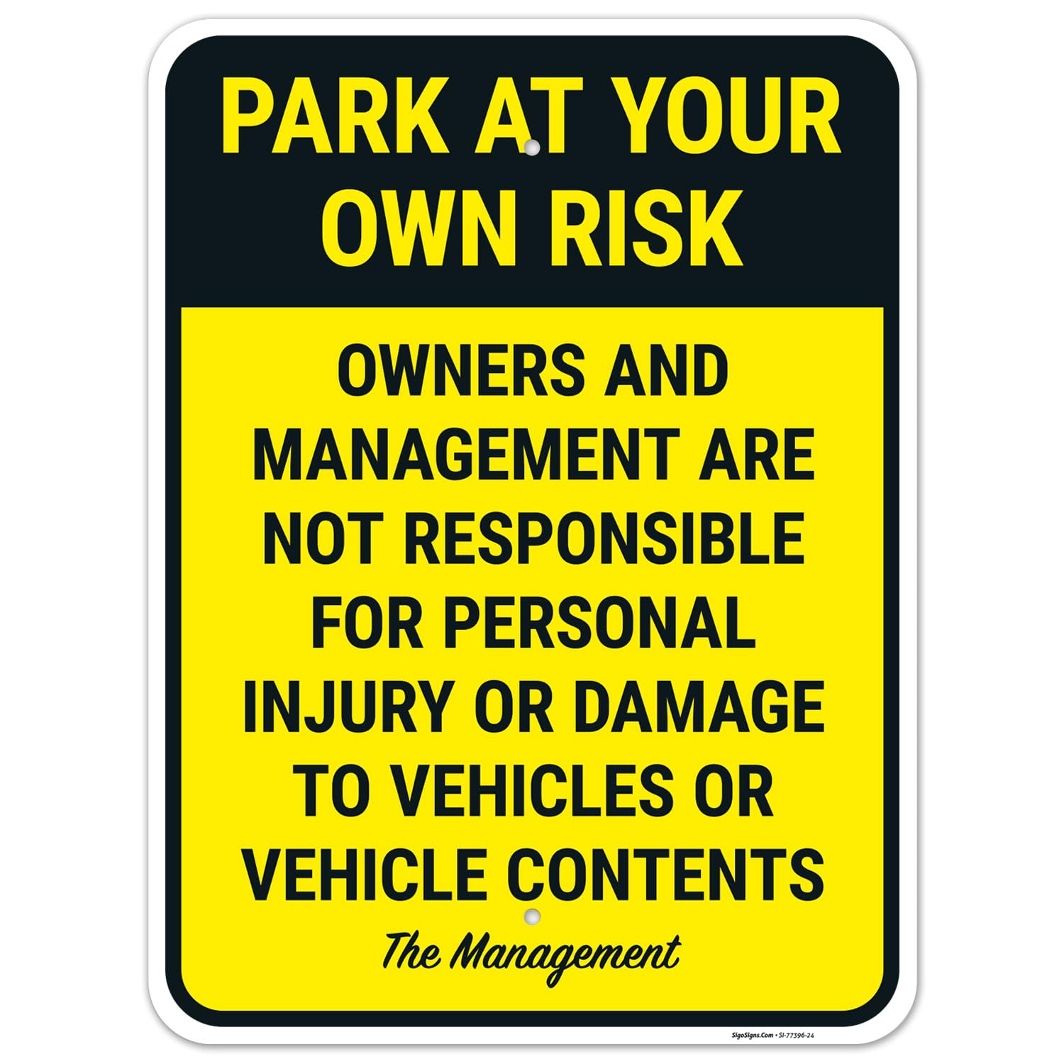 Park at Your Own Risk Owners and Management are Not Responsible for Personal Injury Sign, 18x24 Inches, Rust Free .063 Aluminum, Fade Resistant, Made