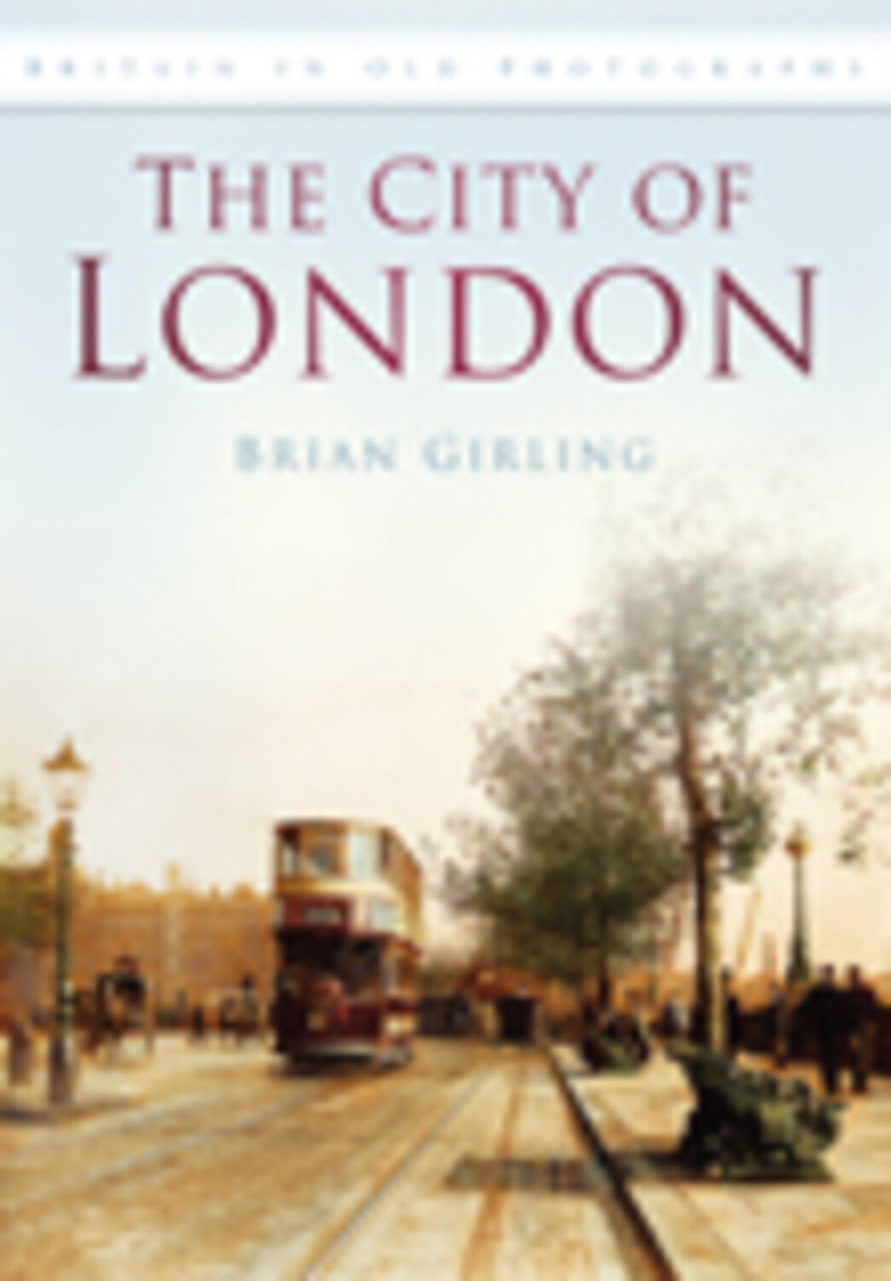The City of London by Brian Girling - 9780752449357