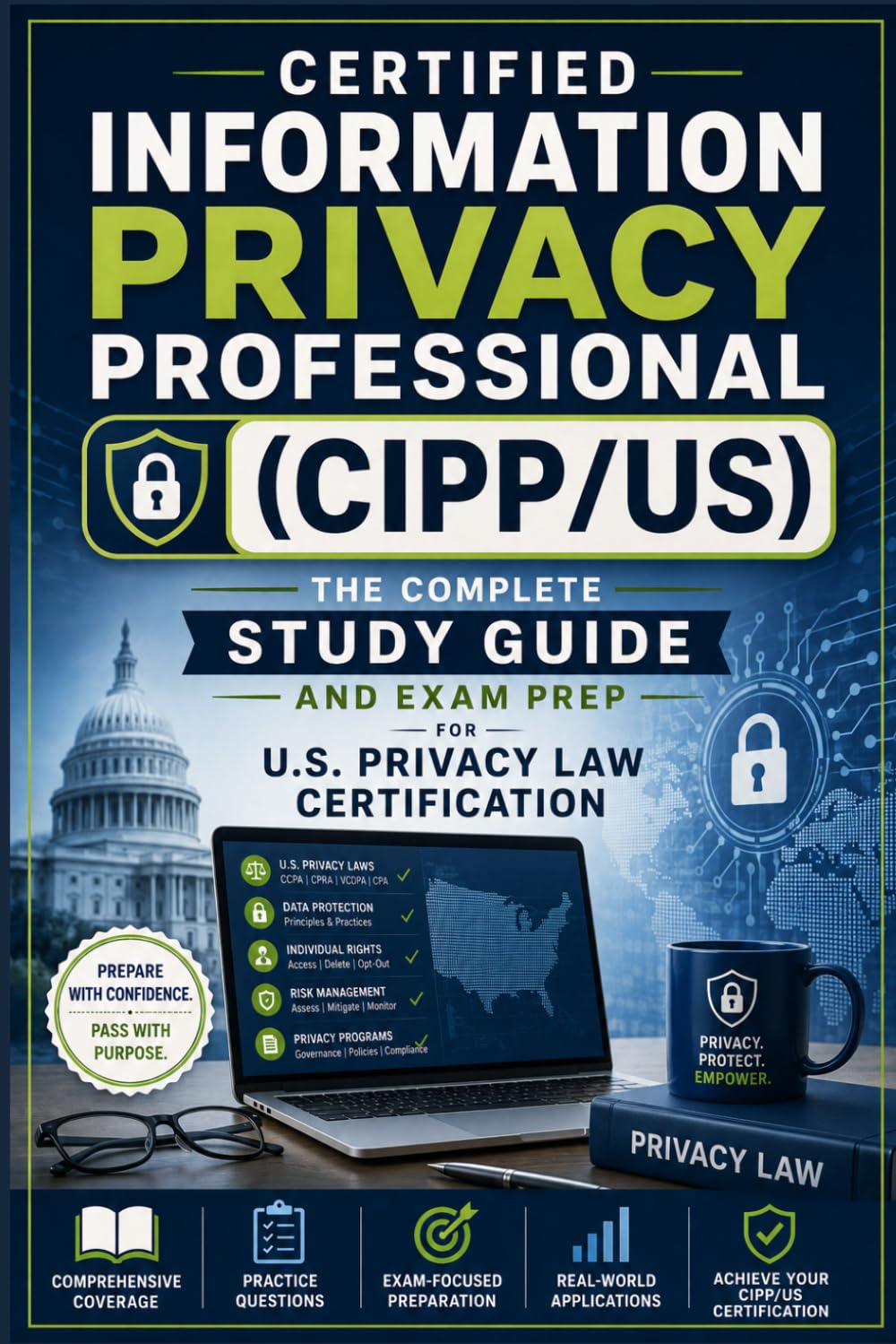 Certified Information Privacy Professional (CIPP/US): The Complete Study Guide and Exam Prep for U.S. Privacy Law Certification
