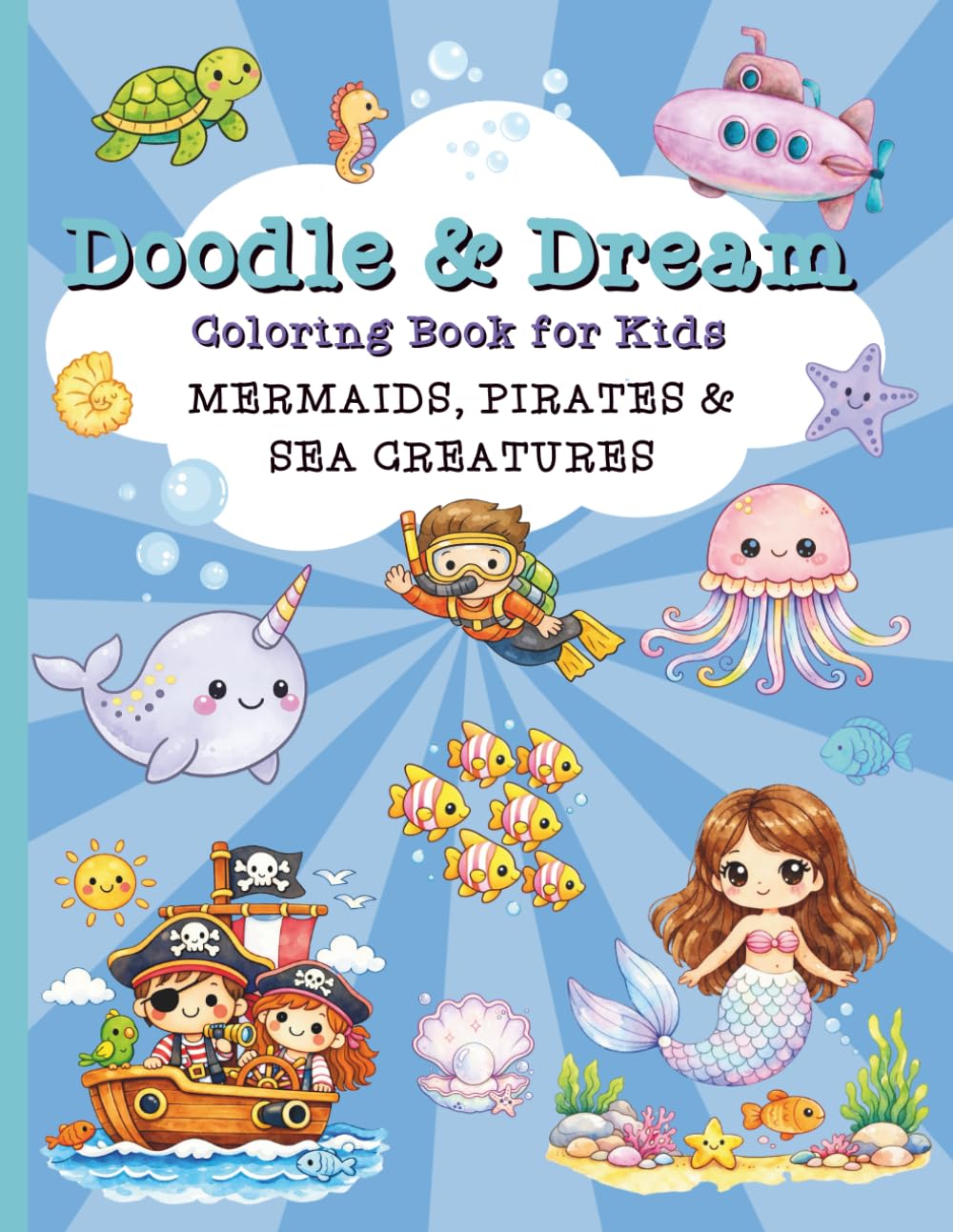Mermaids, Pirates and Sea Creatures - Coloring Book for Kids: Cute Coloring Book For Kids Ages 4-10 (Stocking Stuffers for Kids)