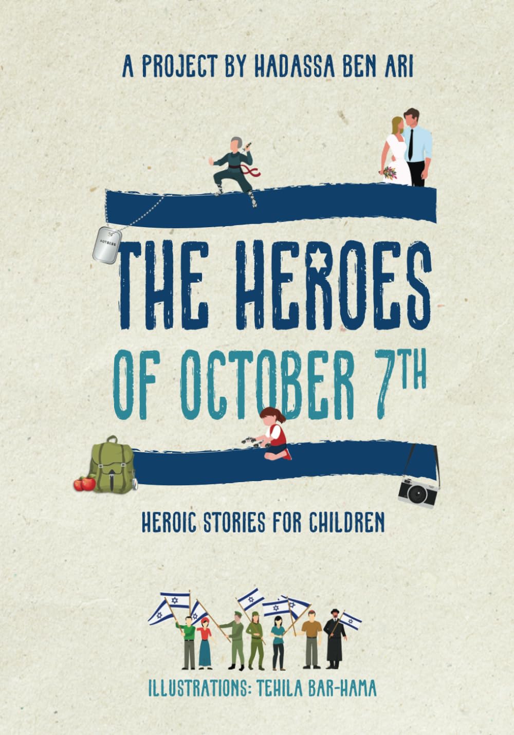 The Heroes of October 7th: Heroic Stories for Children