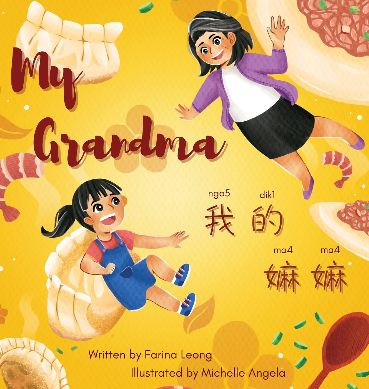 My Grandma: A bilingual book written in spoken Cantonese (Traditional Chinese), Jyutping and English