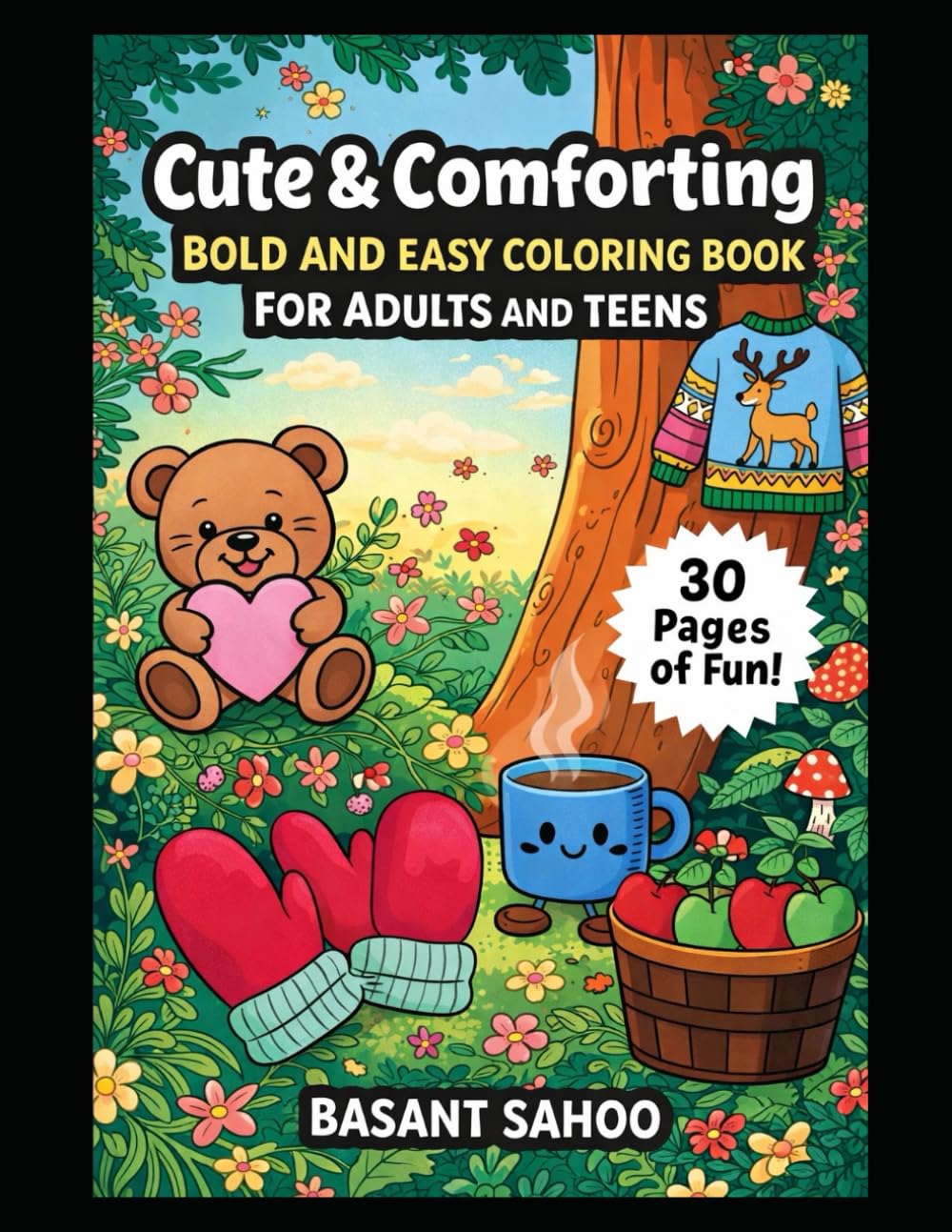 Cute & Comforting: Bold and Easy Coloring Book for Adults and Teens: Simple Big Designs for Relaxation Inspired by Cozy Living, Hygge Moments, and Cute Everyday Joy (Cozy Colouring Books)