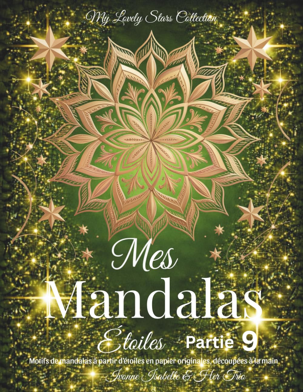 Mes Mandalas Étoiles - Partie 9: Motifs de mandalas à partir d’étoiles en papier originales, découpées à la main