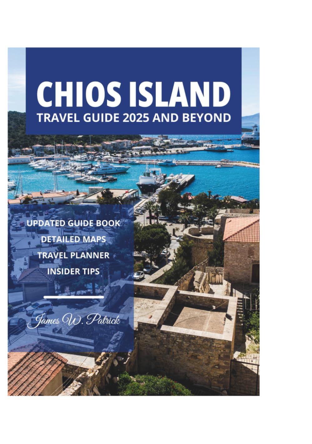 CHIOS ISLAND TRAVEL GUIDE 2025 AND BEYOND