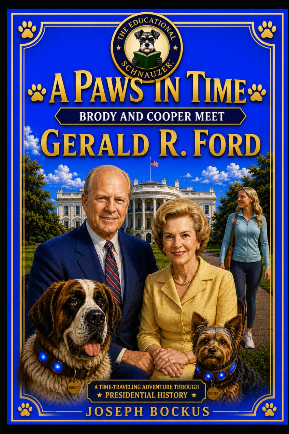 A Paws In Time: Brody and Cooper Meet Gerald Ford (A Paws in Time: Brody and Cooper Meet The Presidents)
