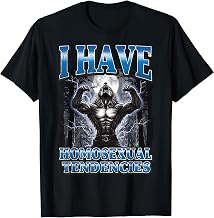 I Have Homosexual Tendencies Funny Werewolf Meme T-Shirt