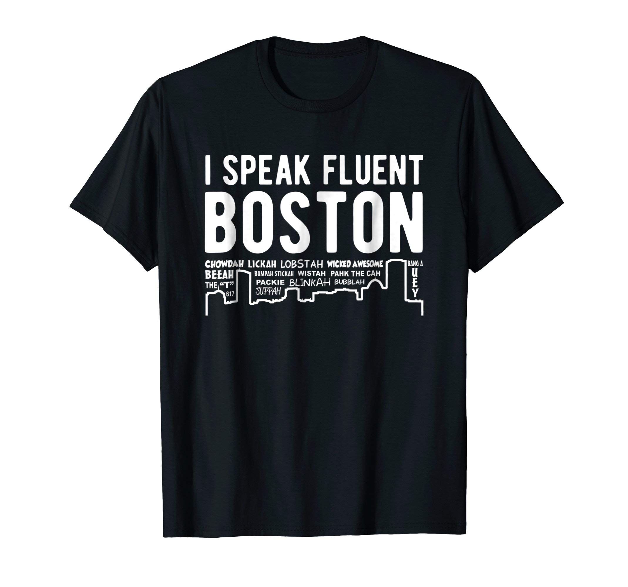 GoodtogoteesI speak fluent Boston - Funny Boston accent t-shirt T-ShirtOEKO-TEX STANDARD 100