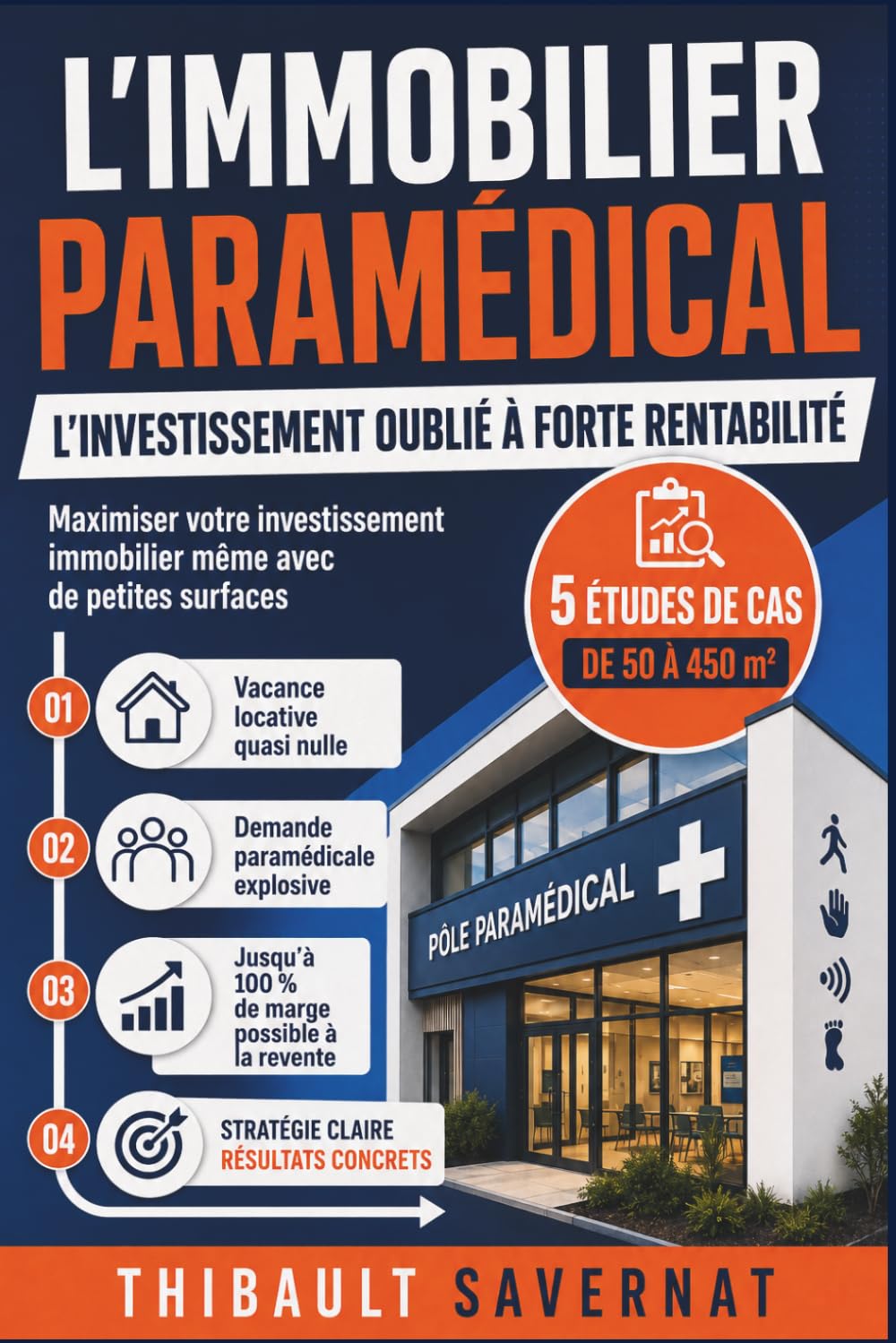 L’IMMOBILIER PARAMÉDICAL L'investissement oublié à forte rentabilité : MAXIMISER votre INVESTISSEMENT IMMOBILIER même avec de PETITES SURFACES ! (Investir dans l’immobilier rentable)