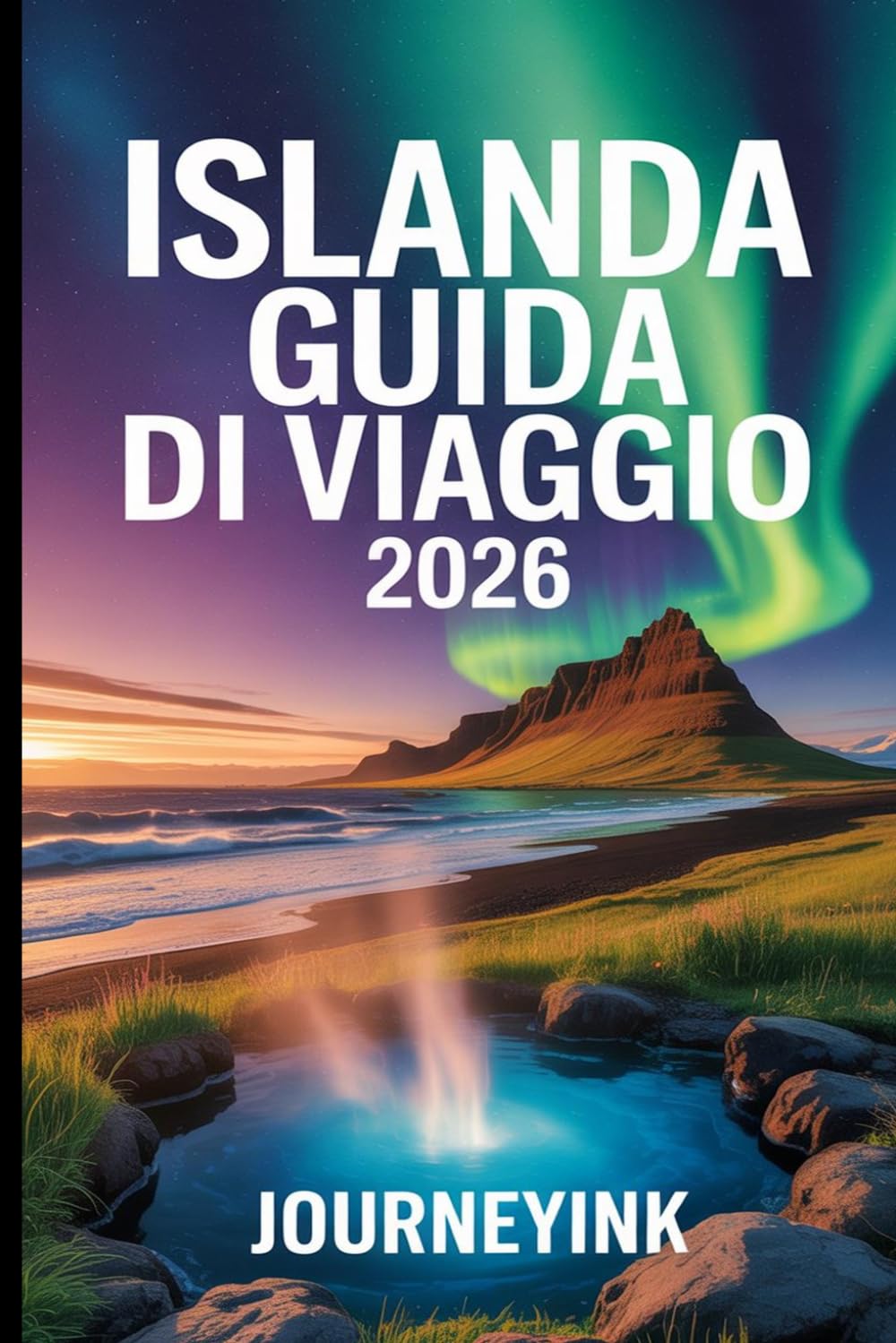 Islanda Guida Di Viaggio 2026: La guida pratica per viaggi in auto: itinerari, pianificazione del budget, attrazioni principali e consigli di viaggio locali.