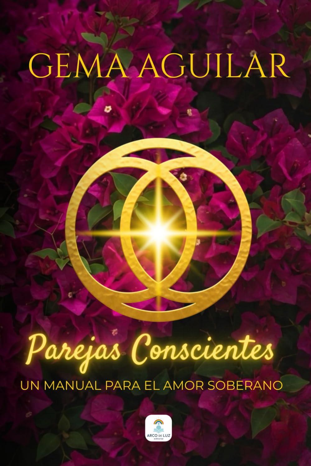 Parejas conscientes: Un manual para el amor soberano