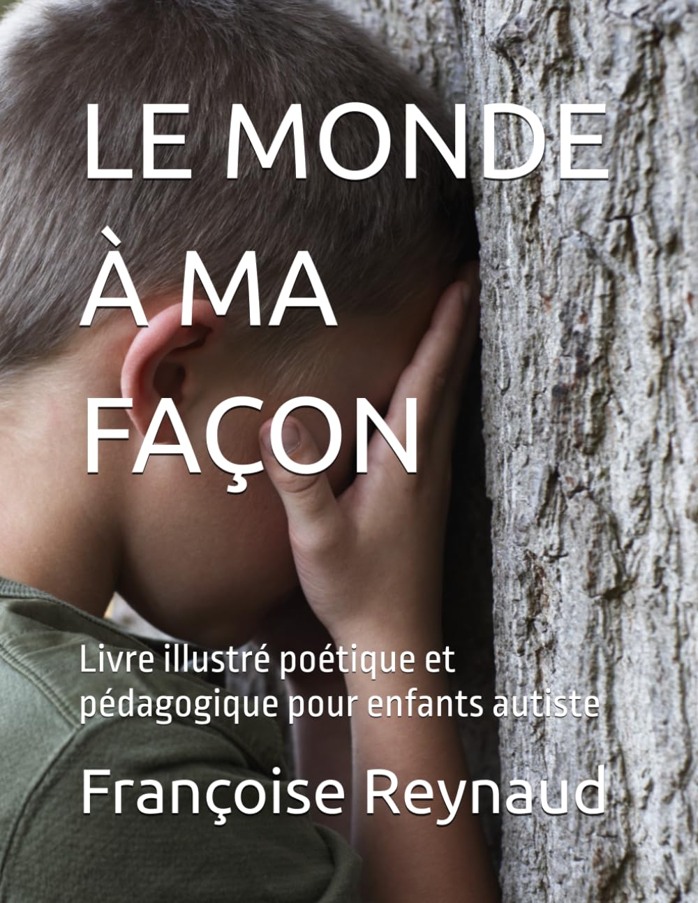 LE MONDE À MA FAÇON: Livre illustré poétique et pédagogique pour enfants autiste