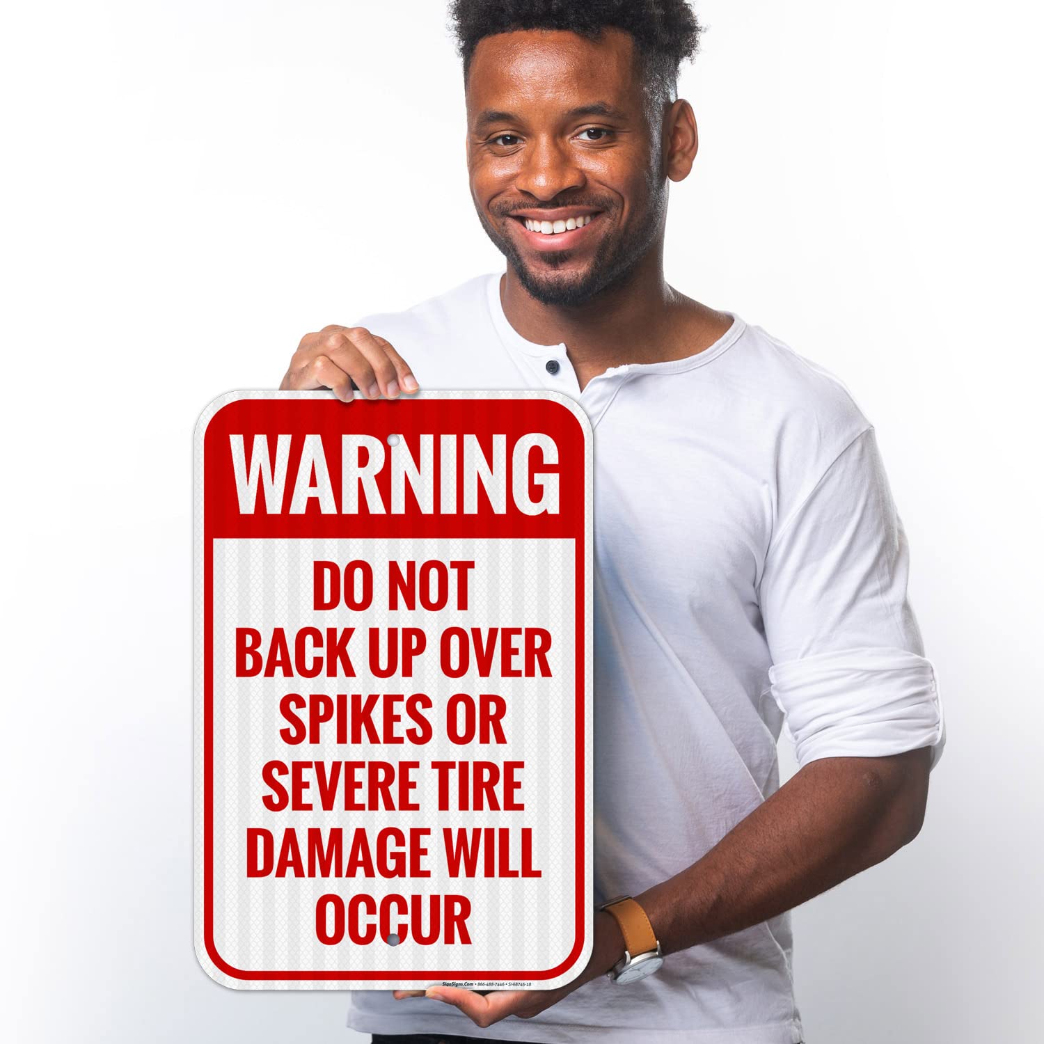 Warning Do Not Back Up Over Spikes Or Severe Tire Damage Will Occur Sign, 12x18 Inches, 3M EGP Reflective .063 Aluminum, Fade Resistant, Made in USA