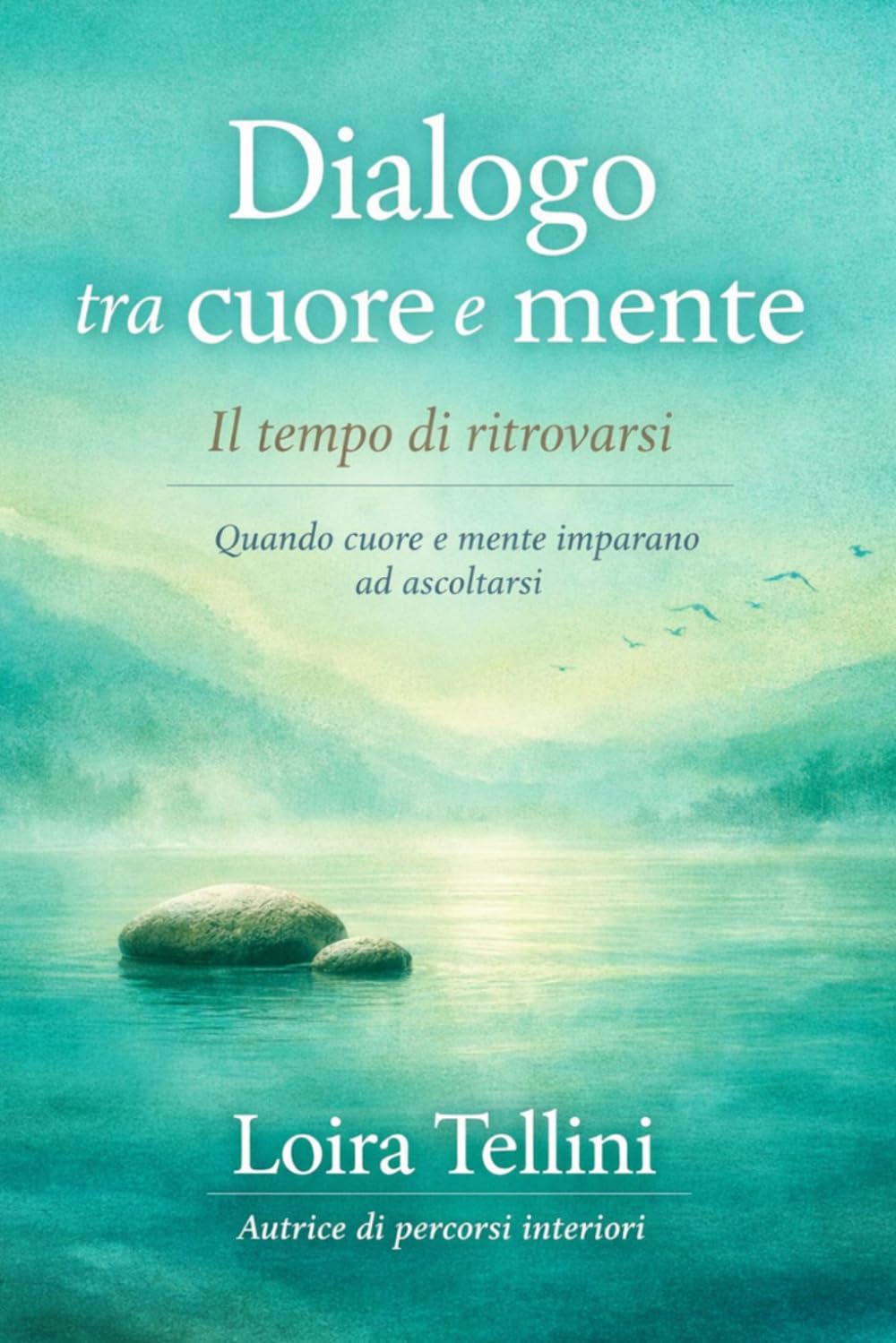 Dialogo tra cuore e mente: Il tempo di ritrovarsi