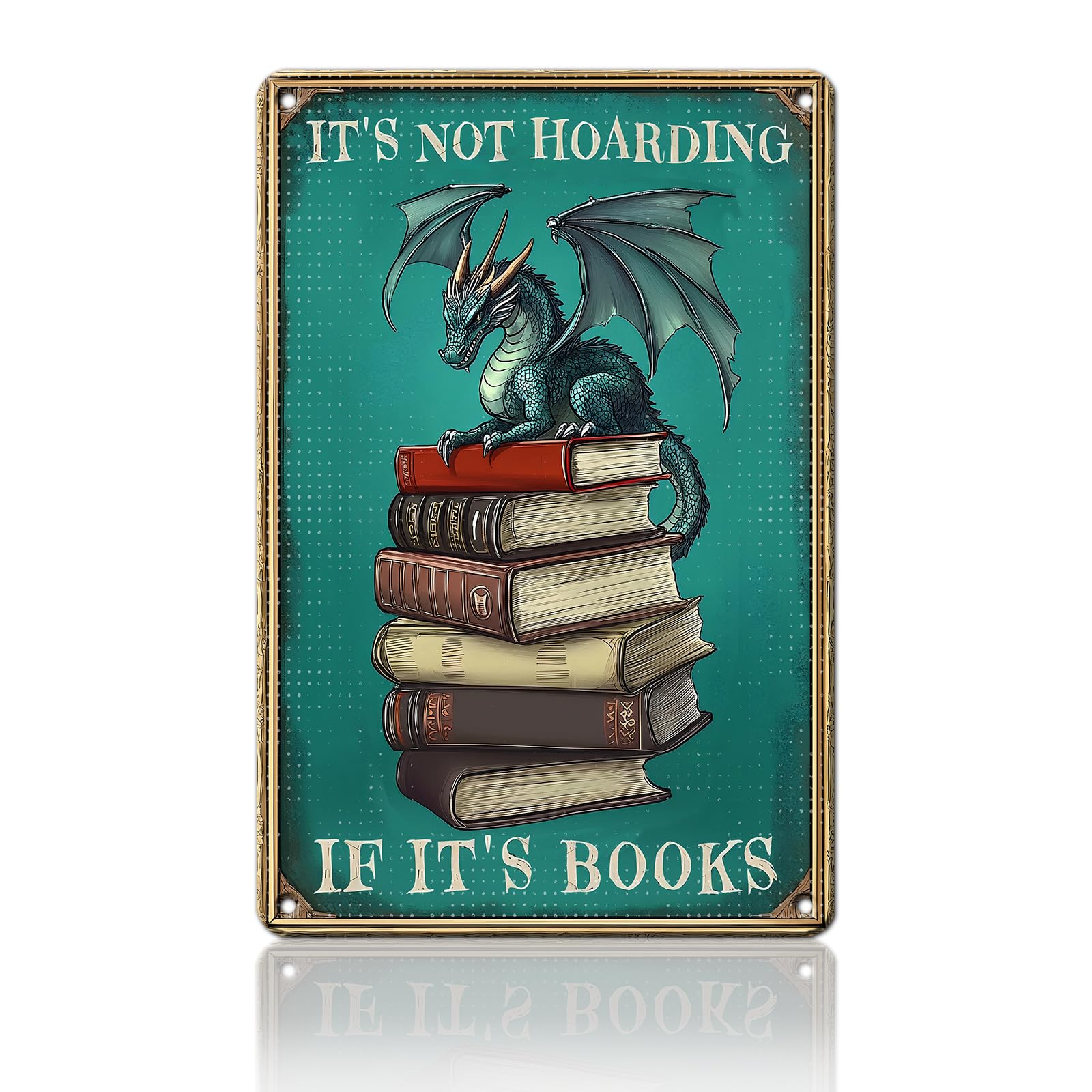 Anceky It'sHoarding If It's Books Dragon Metal Sign Funny Tin Sign Wall Decor for Farmhouse Kitchen Home Yard Cafe 12×16 Inch