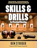 Skills and Drills: For Practical Shooting