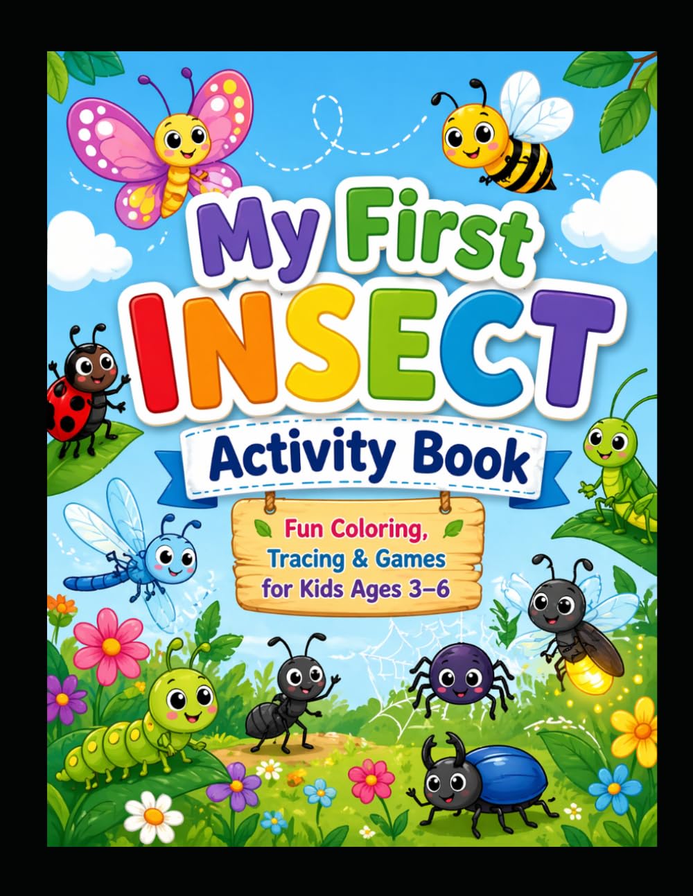 Insects Coloring & Activity Book for Kids Ages 3–6: Fun Coloring, Tracing & Learning Activities for Toddlers and Preschoolers
