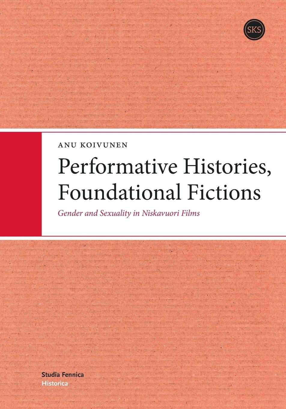 Performative Histories Foundational Fictions : livre d'analyse rigoureuse