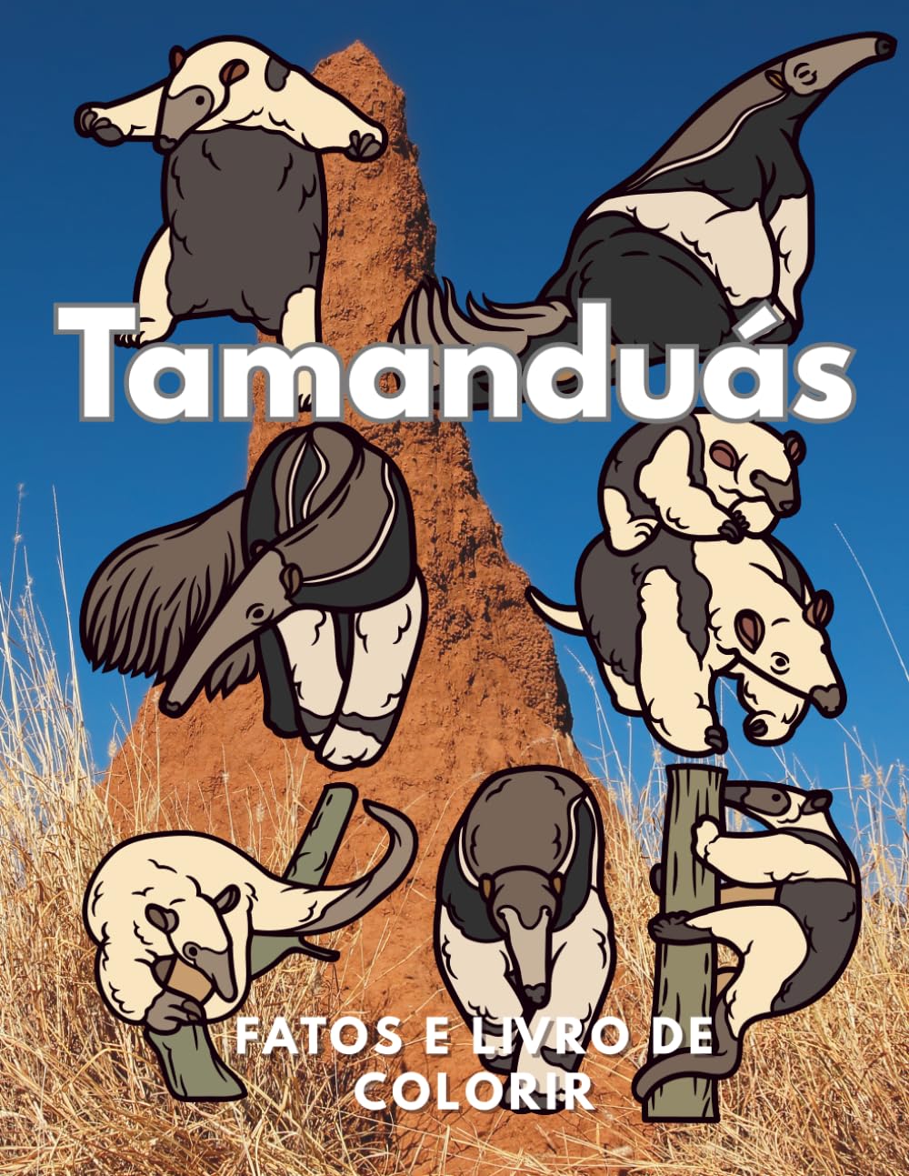 Tamanduás: Factos e Livro de Colorir: Livro de Atividades para Crianças dos 2 aos 16 anos